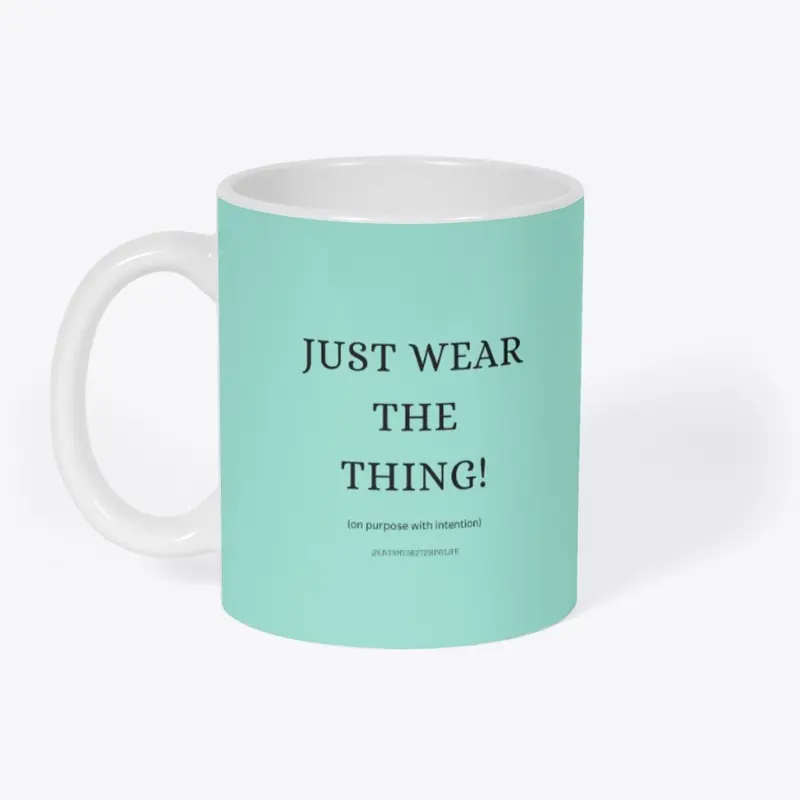 Just wear the thing!!!